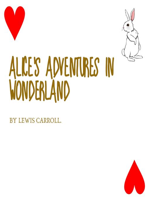 Title details for Alice's Adventures in Wonderland by Lewis Carroll - Available